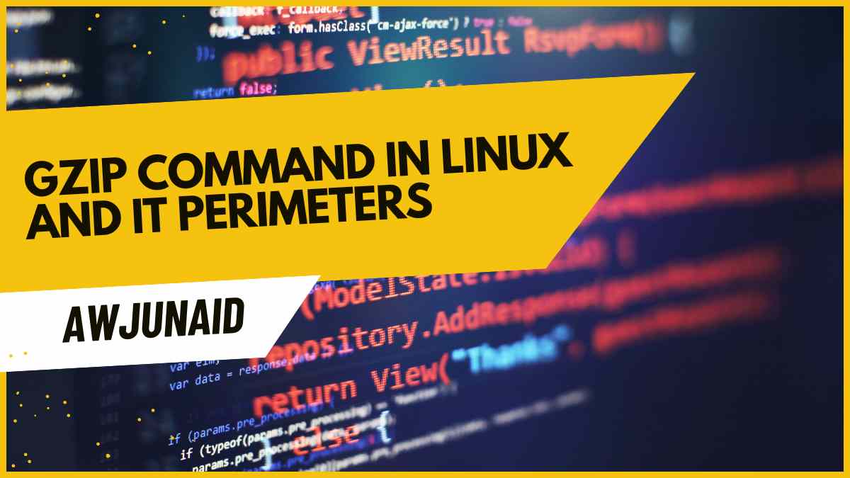 gzip command in Linux and it perimeters | Abdul Wahab Junaid