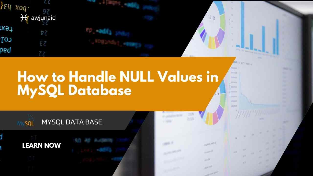 How to Handle NULL Values in MySQL Database | Abdul Wahab Junaid
