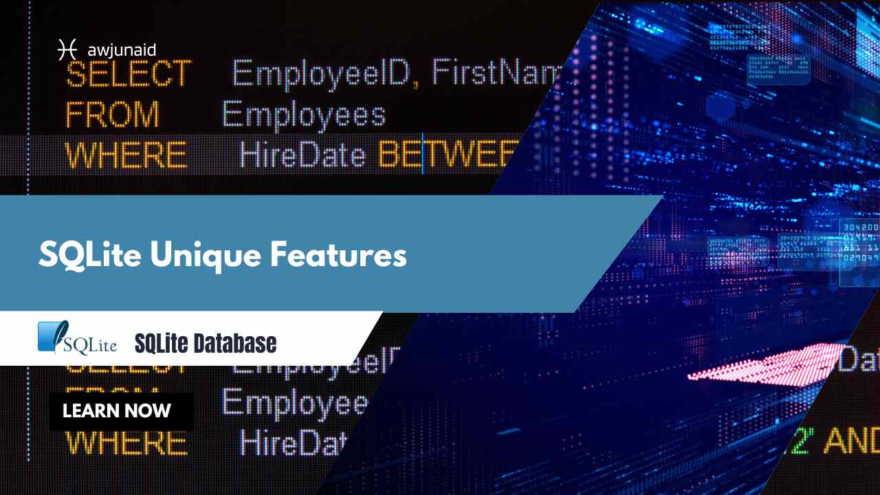 SQLite Unique Features | Abdul Wahab Junaid